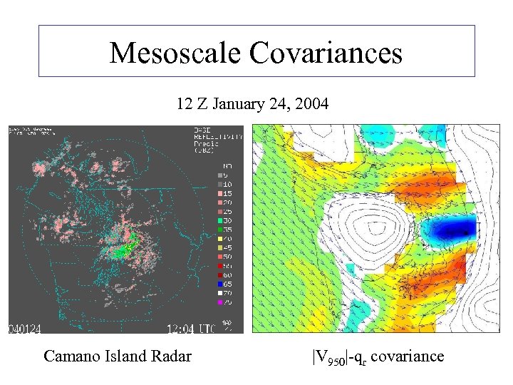 Mesoscale Covariances 12 Z January 24, 2004 Camano Island Radar |V 950|-qr covariance 