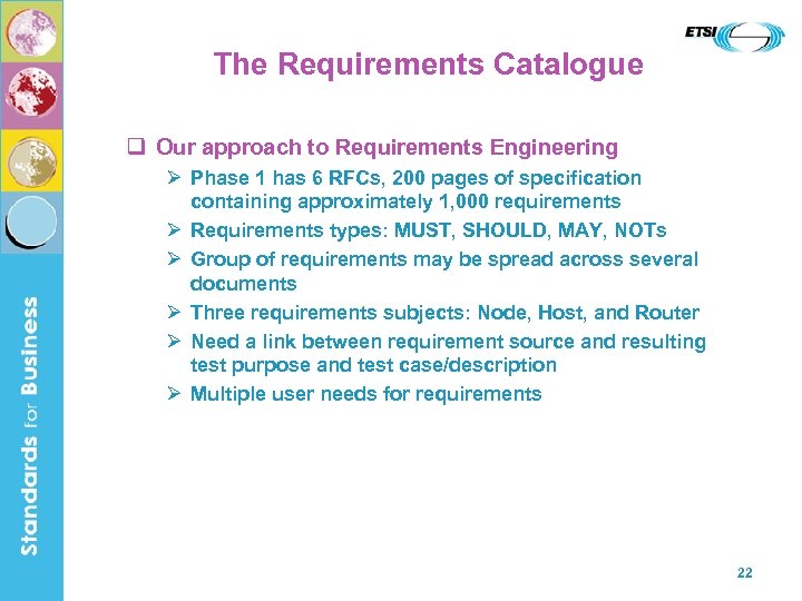 The Requirements Catalogue q Our approach to Requirements Engineering Ø Phase 1 has 6
