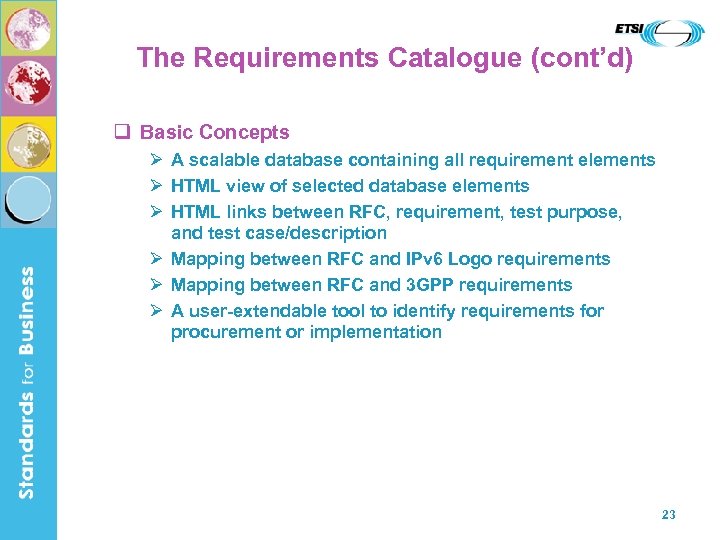 The Requirements Catalogue (cont’d) q Basic Concepts Ø A scalable database containing all requirement
