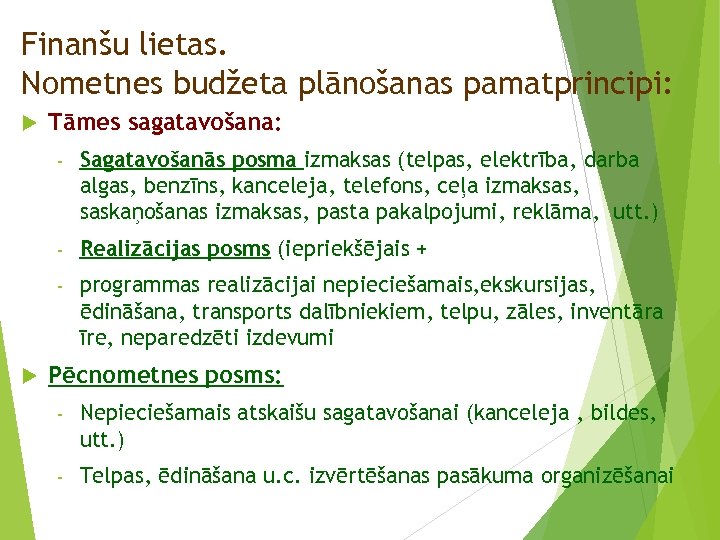 Finanšu lietas. Nometnes budžeta plānošanas pamatprincipi: Tāmes sagatavošana: - - Realizācijas posms (iepriekšējais +