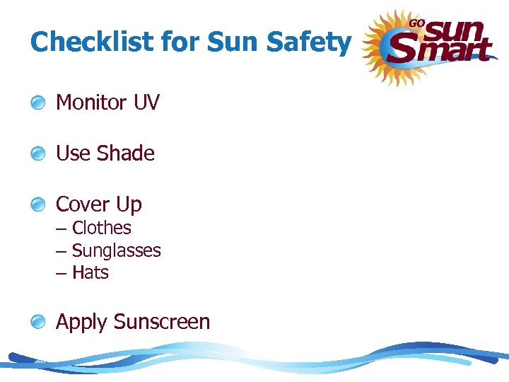 Checklist for Sun Safety Monitor UV Use Shade Cover Up – Clothes – Sunglasses