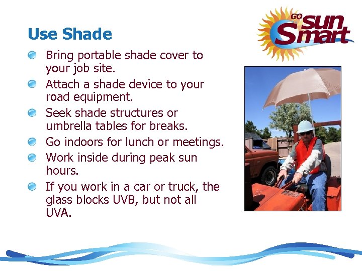 Use Shade Bring portable shade cover to your job site. Attach a shade device