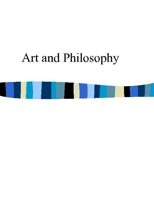 Art and Philosophy 