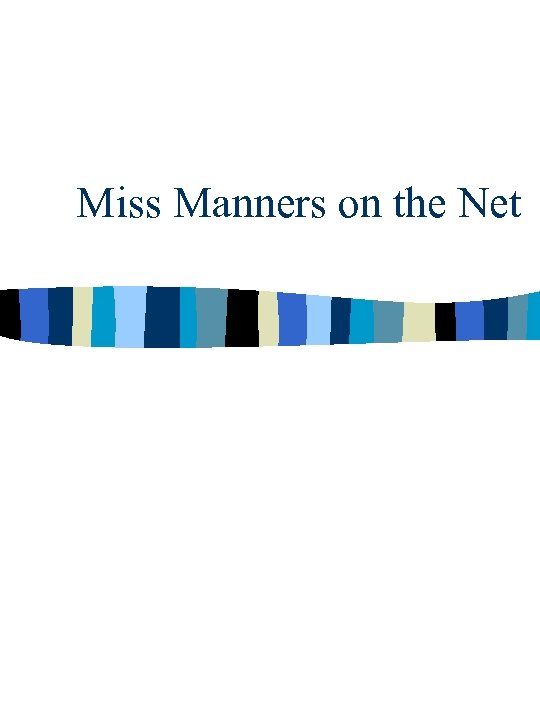 Miss Manners on the Net 