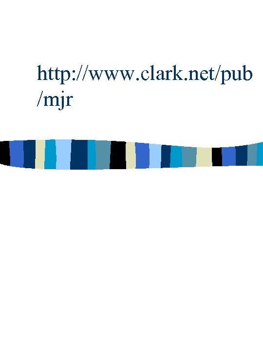 http: //www. clark. net/pub /mjr 