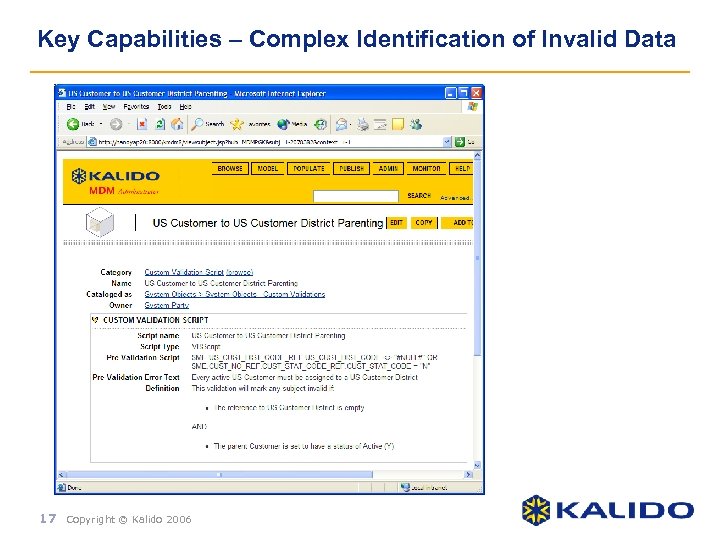 Key Capabilities – Complex Identification of Invalid Data 17 Copyright © Kalido 2006 