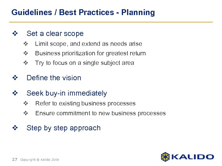 Guidelines / Best Practices - Planning v Set a clear scope v Limit scope,