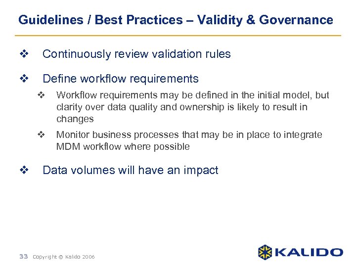 Guidelines / Best Practices – Validity & Governance v Continuously review validation rules v