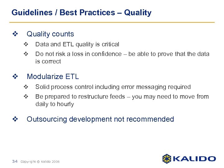 Guidelines / Best Practices – Quality v Quality counts v v v Data and