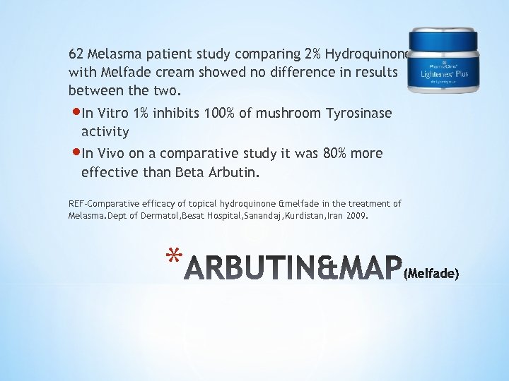 62 Melasma patient study comparing 2% Hydroquinone with Melfade cream showed no difference in