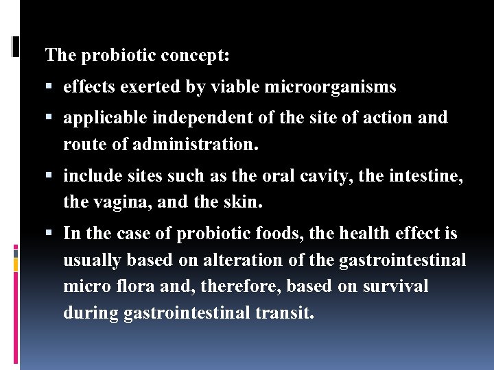 The probiotic concept: effects exerted by viable microorganisms applicable independent of the site of