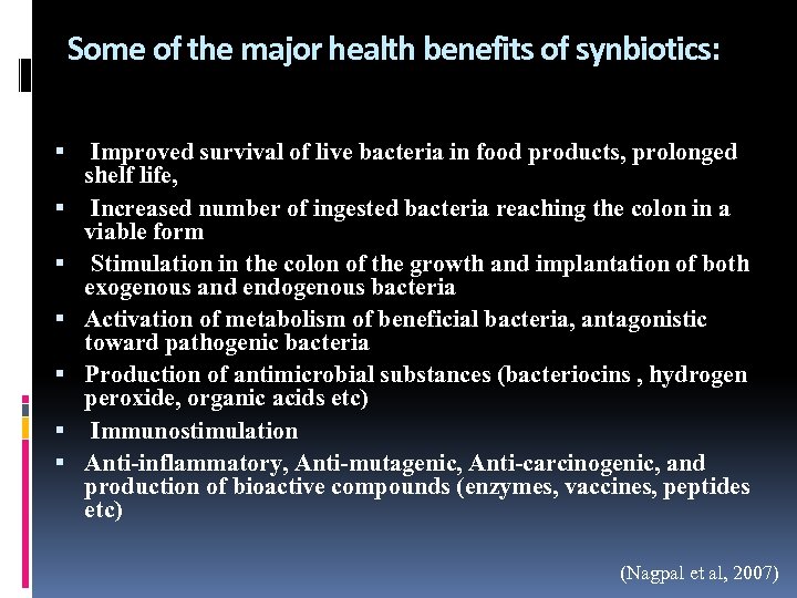 Some of the major health benefits of synbiotics: Improved survival of live bacteria in