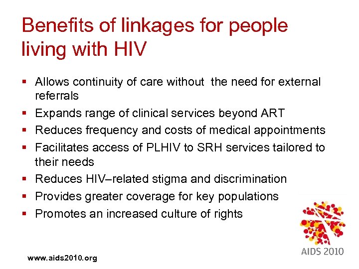 Benefits of linkages for people living with HIV § Allows continuity of care without