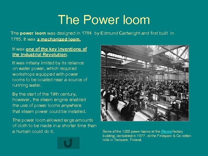The Power loom The power loom was designed in 1784 by Edmund Cartwright and