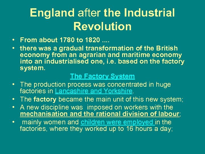 England after the Industrial Revolution • From about 1780 to 1820. . • there