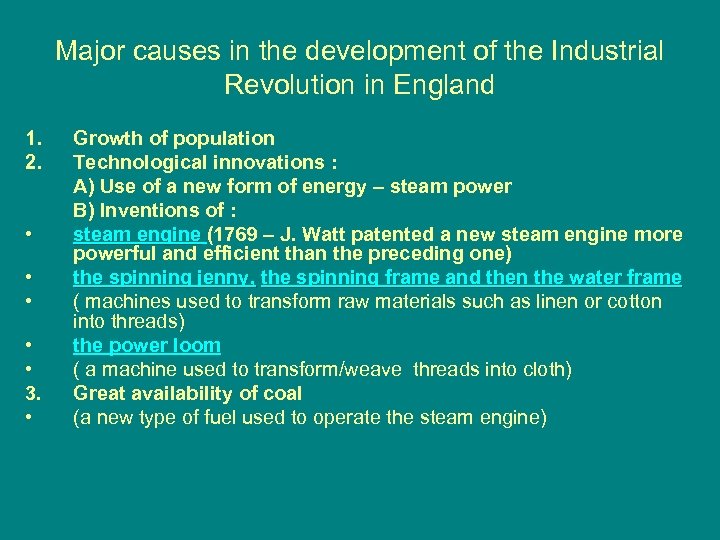 Major causes in the development of the Industrial Revolution in England 1. 2. •