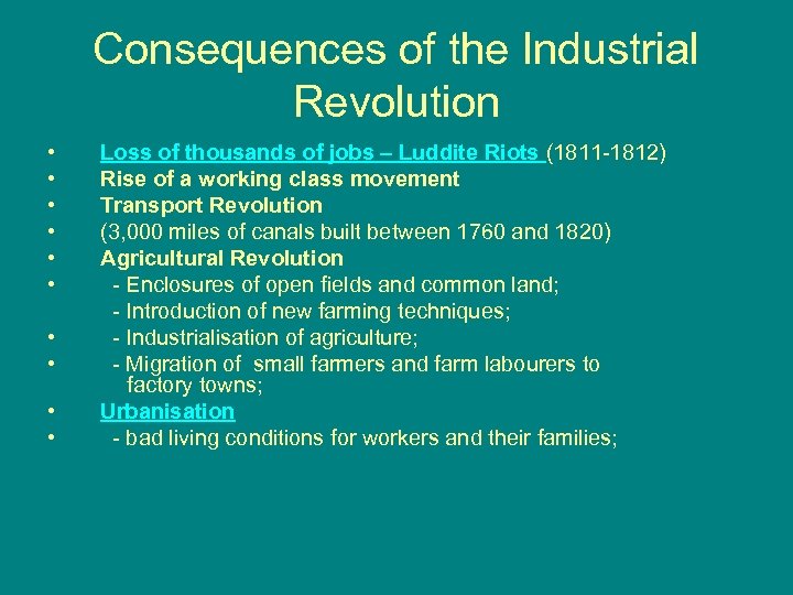 Consequences of the Industrial Revolution • • • Loss of thousands of jobs –