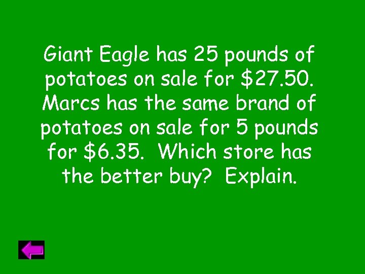Giant Eagle has 25 pounds of potatoes on sale for $27. 50. Marcs has
