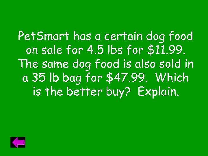 Pet. Smart has a certain dog food on sale for 4. 5 lbs for