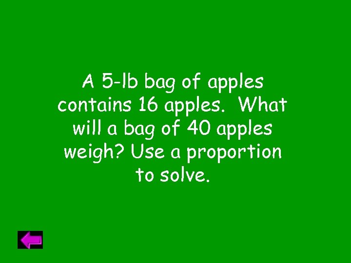 A 5 -lb bag of apples contains 16 apples. What will a bag of