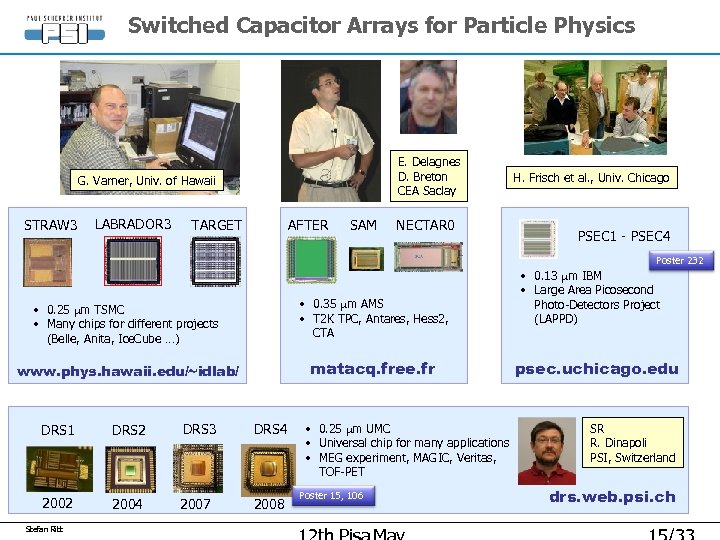 Switched Capacitor Arrays for Particle Physics E. Delagnes D. Breton CEA Saclay G. Varner,