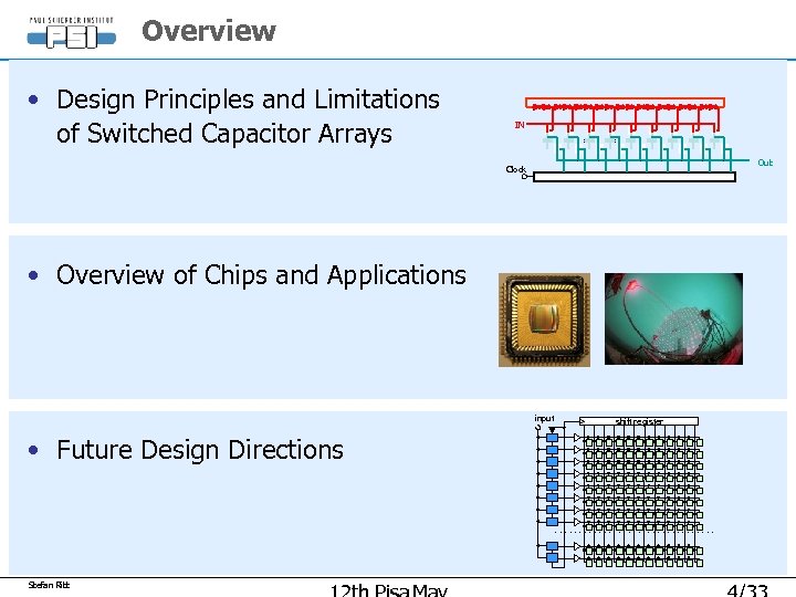 Overview • Design Principles and Limitations of Switched Capacitor Arrays IN Out Clock •