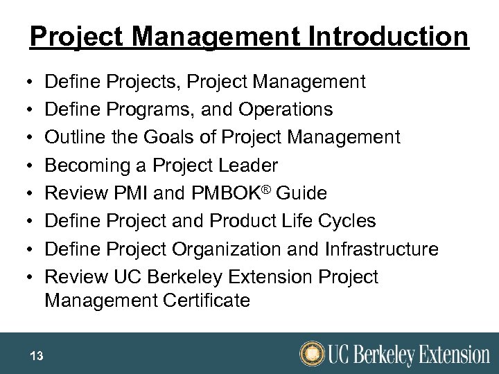 Project Management Introduction • • 13 Define Projects, Project Management Define Programs, and Operations