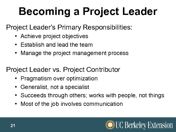 Becoming a Project Leader’s Primary Responsibilities: • Achieve project objectives • Establish and lead