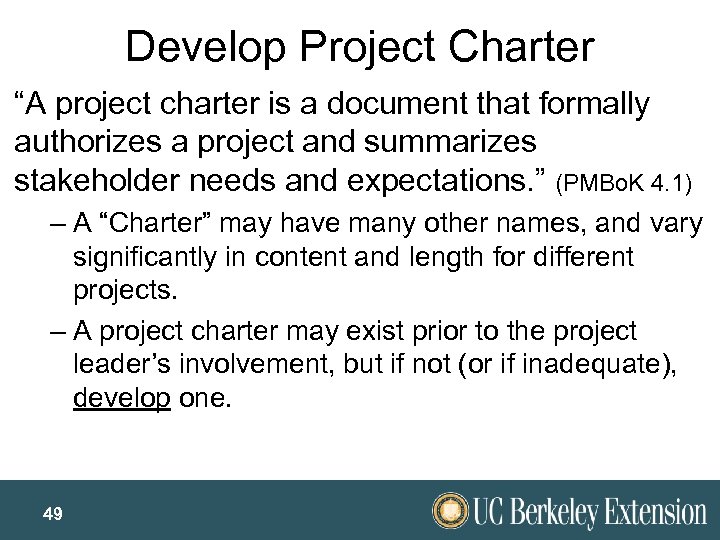 Develop Project Charter “A project charter is a document that formally authorizes a project