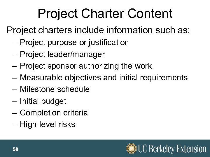 Project Charter Content Project charters include information such as: – – – – 50