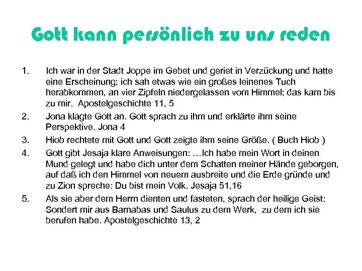 Gott kann persönlich zu uns reden 1. 2. 3. 4. 5. Ich war in