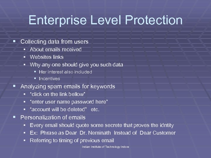Enterprise Level Protection § Collecting data from users § § § About emails received