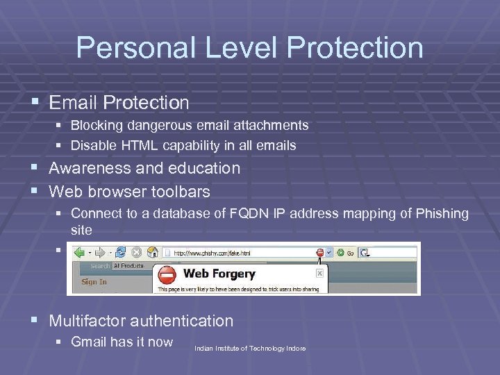 Personal Level Protection § Email Protection § Blocking dangerous email attachments § Disable HTML