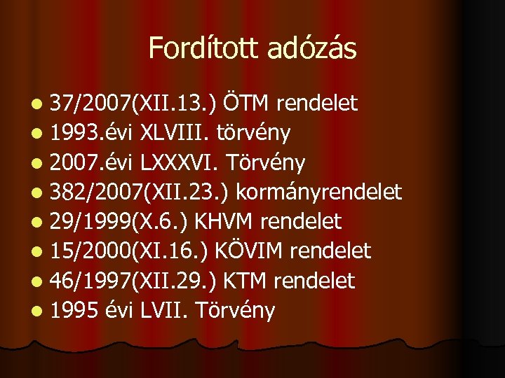 Fordított adózás l 37/2007(XII. 13. ) ÖTM rendelet l 1993. évi XLVIII. törvény l