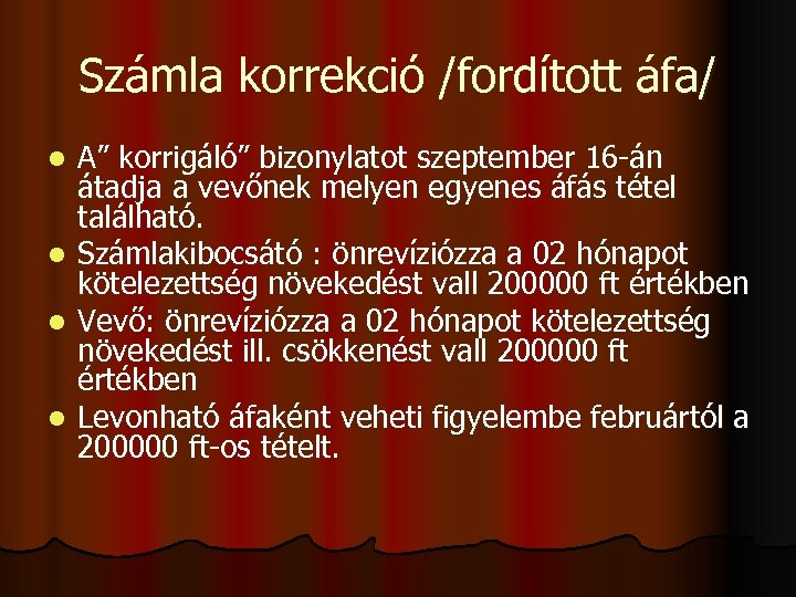 Számla korrekció /fordított áfa/ l l A” korrigáló” bizonylatot szeptember 16 -án átadja a