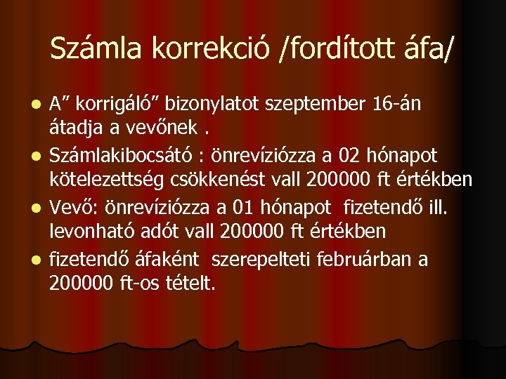 Számla korrekció /fordított áfa/ l l A” korrigáló” bizonylatot szeptember 16 -án átadja a