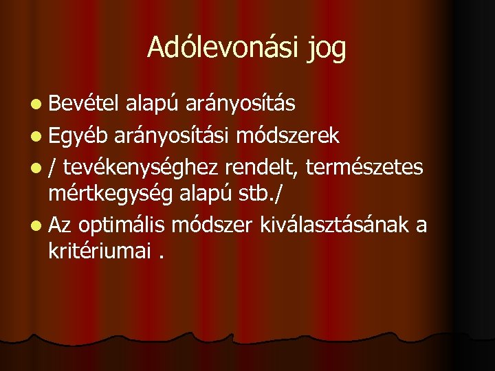 Adólevonási jog l Bevétel alapú arányosítás l Egyéb arányosítási módszerek l / tevékenységhez rendelt,