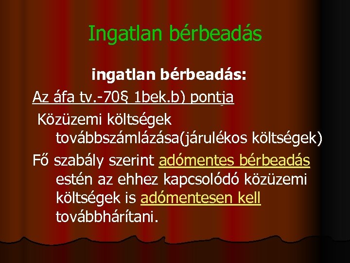 Ingatlan bérbeadás ingatlan bérbeadás: Az áfa tv. -70§ 1 bek. b) pontja Közüzemi költségek