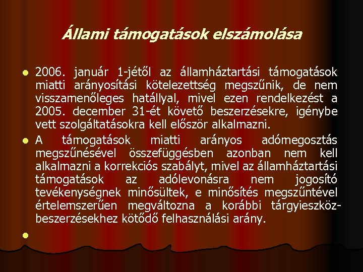 Állami támogatások elszámolása 2006. január 1 -jétől az államháztartási támogatások miatti arányosítási kötelezettség megszűnik,