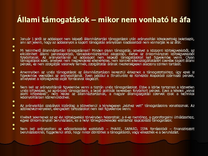 Állami támogatások – mikor nem vonható le áfa l l l l Január 1