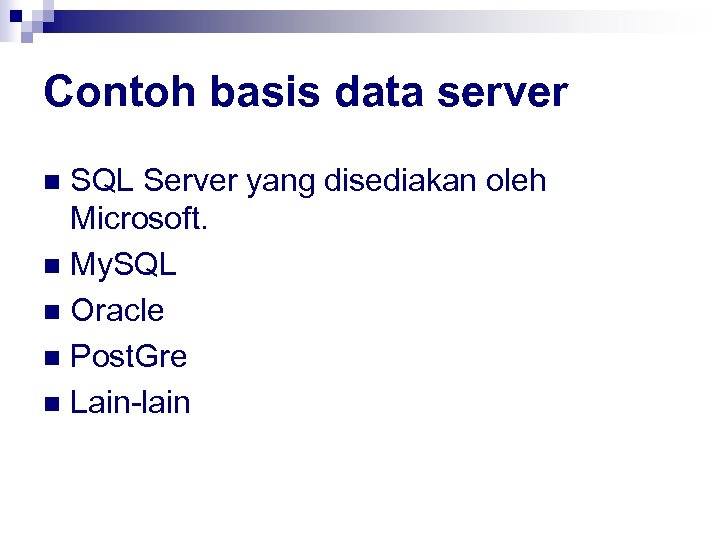 Contoh basis data server SQL Server yang disediakan oleh Microsoft. n My. SQL n