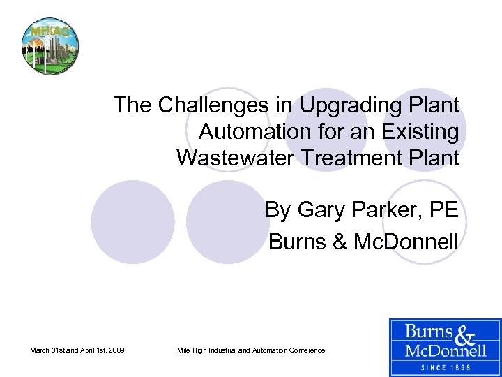 The Challenges in Upgrading Plant Automation for an Existing Wastewater Treatment Plant By Gary