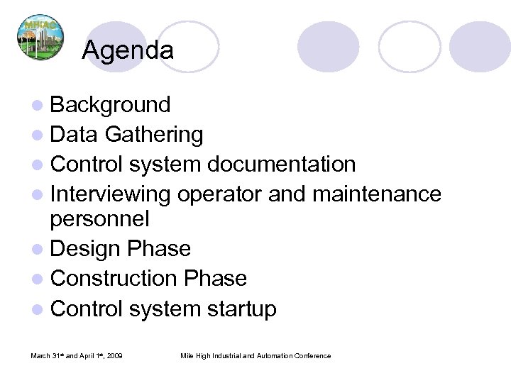 Agenda l Background l Data Gathering l Control system documentation l Interviewing operator and