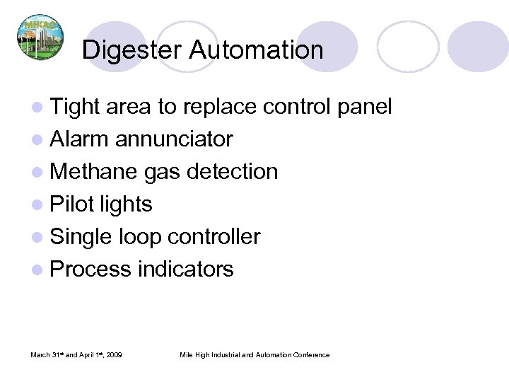Digester Automation l Tight area to replace control panel l Alarm annunciator l Methane