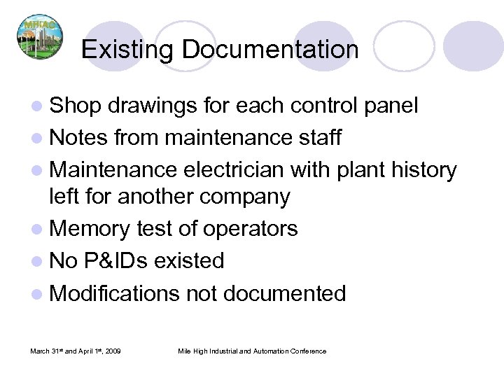 Existing Documentation l Shop drawings for each control panel l Notes from maintenance staff