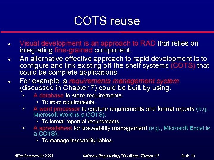 COTS reuse l l l Visual development is an approach to RAD that relies