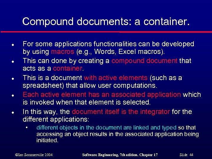 Compound documents: a container. l l l For some applications functionalities can be developed