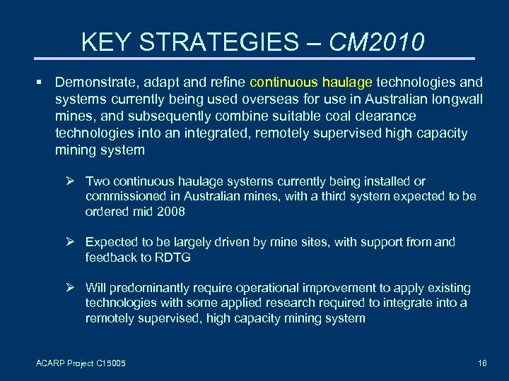 KEY STRATEGIES – CM 2010 Demonstrate, adapt and refine continuous haulage technologies and systems