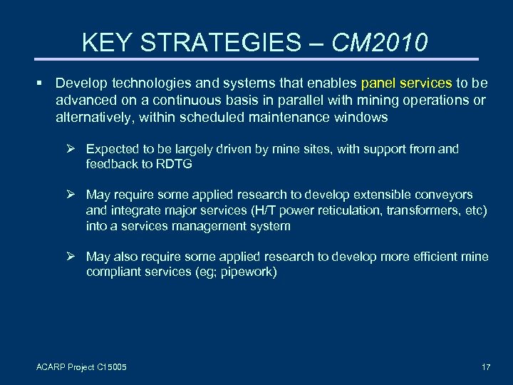 KEY STRATEGIES – CM 2010 Develop technologies and systems that enables panel services to