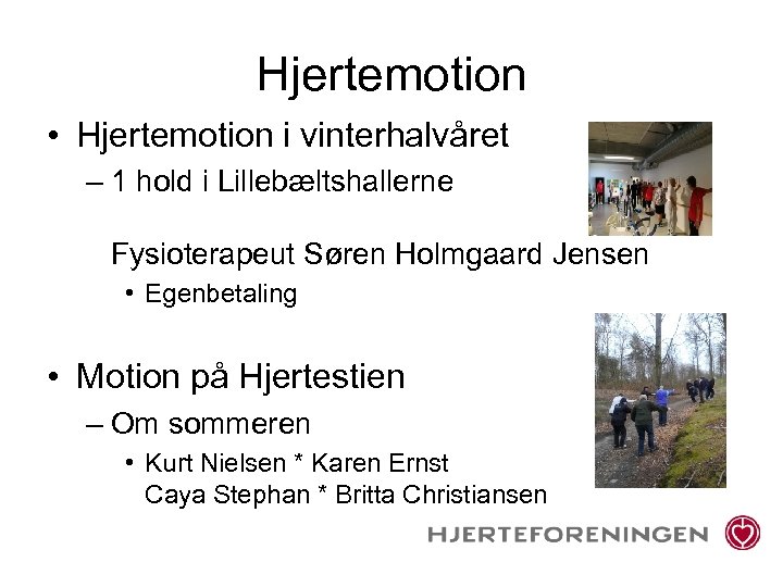 Hjertemotion • Hjertemotion i vinterhalvåret – 1 hold i Lillebæltshallerne Fysioterapeut Søren Holmgaard Jensen